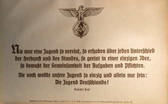 German Propaganda Archive. “Never was a youth so united, so above every difference of origin and class, so united in a single idea, so aware of their common tasks and duties. / Never before did our youth want only and alone to be: Germany’s youth / Rudolf Hess”. July 29 - August 4, 1940.